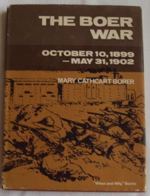 The Boer War October 10, 1899  May 31, 1902  Mary Cathart Borer