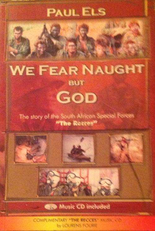 We Fear Naught But God - The Story of the South African Special Forces - The "Recces"