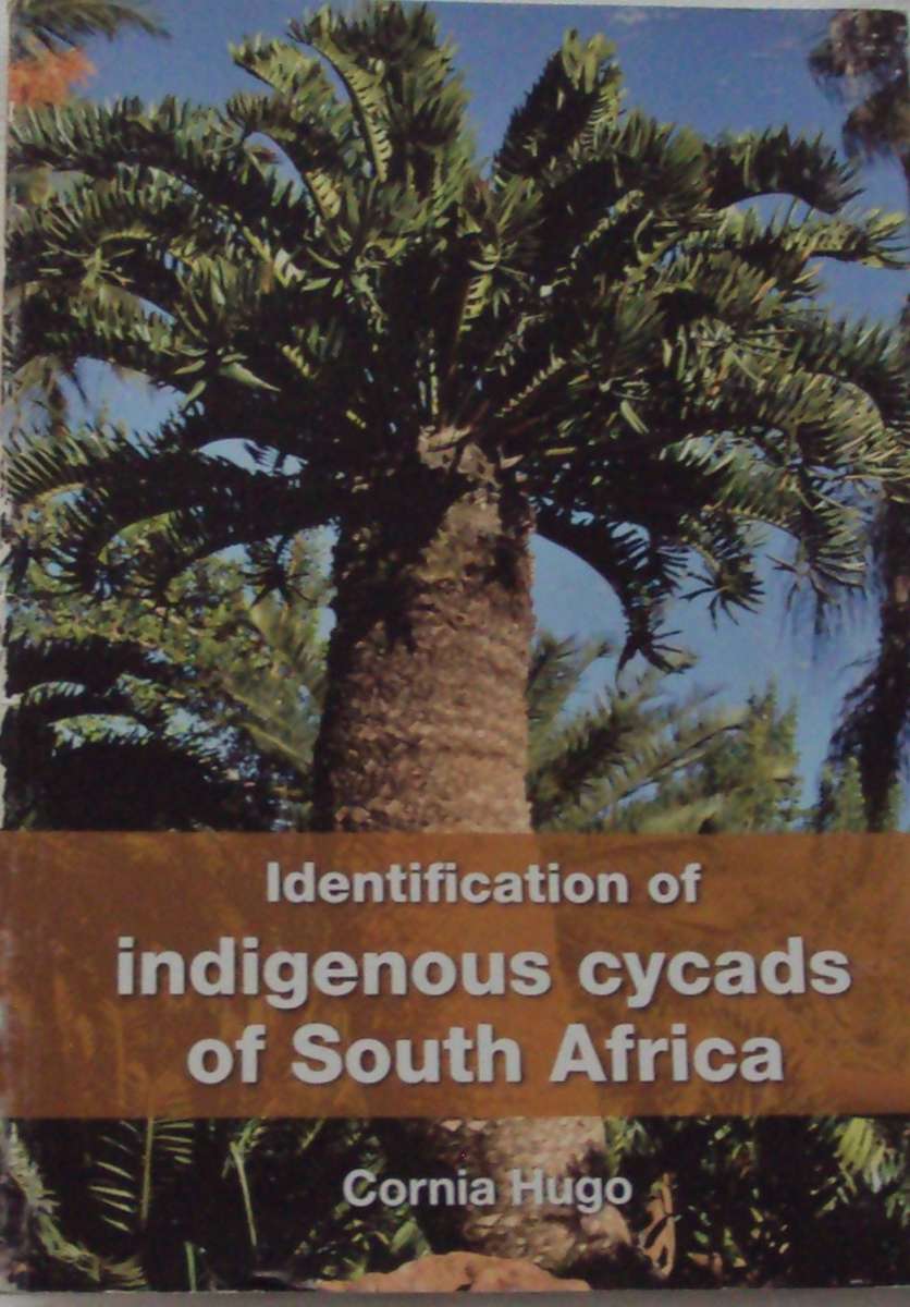 Identification of Indigenous Cycads of South Africa  Corina Hugo