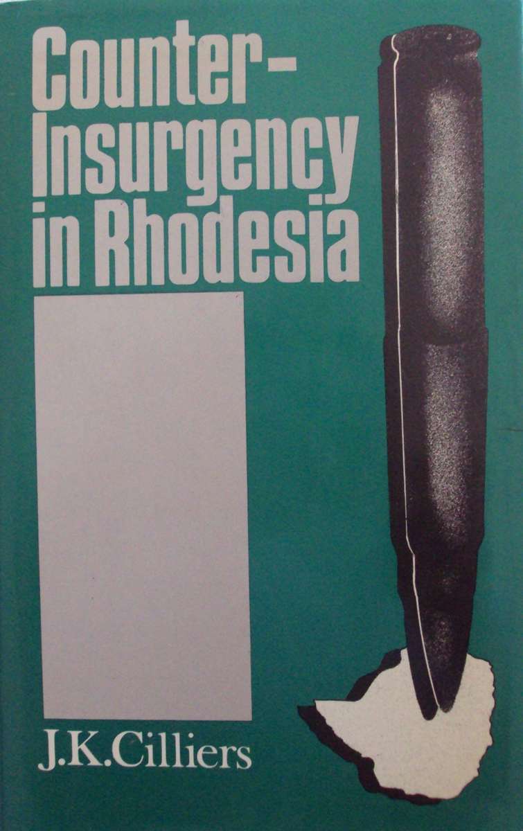 Counter Insurgency in Rhodesia  J K Cilliers