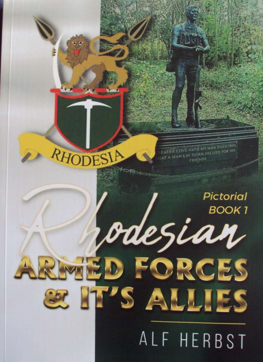 Rhodesian Armed Forces & Its Allies Pictorial Book 1 Alf Herbst