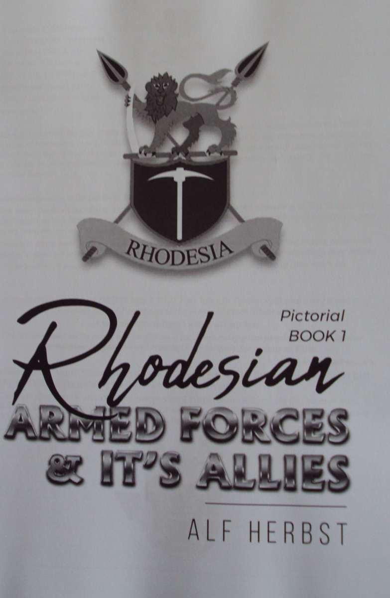 Rhodesian Armed Forces & Its Allies Pictorial Book 1 Alf Herbst