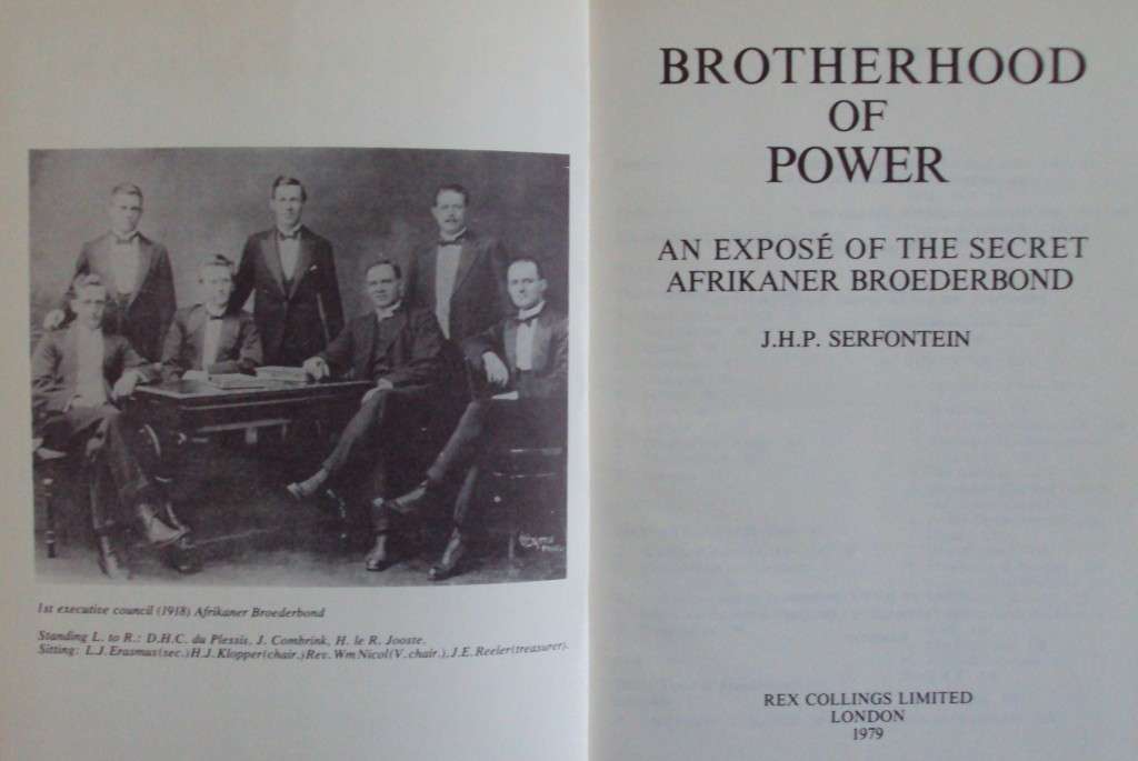 Brotherhood of Power An Expose of the Secret Afrikaner Broederbond  J H P Serfontein