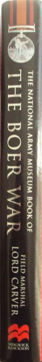 The National Army Museum Book of The Boer War Field Marshal Lord Carver