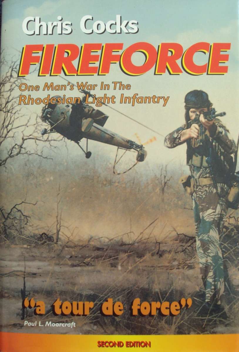 Fireforce One Mans War In The Rhodesian Light Infantry Chris Cocks