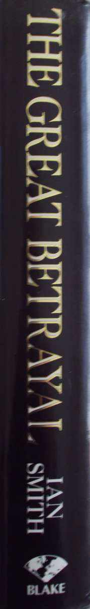 The Great Betrayal - The Memoirs of Ian Douglas Smith Signed by the author