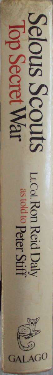 Selous Scouts Top Secret War Signed by Peter Stiff & Lt. Col. Ron Reid Daly