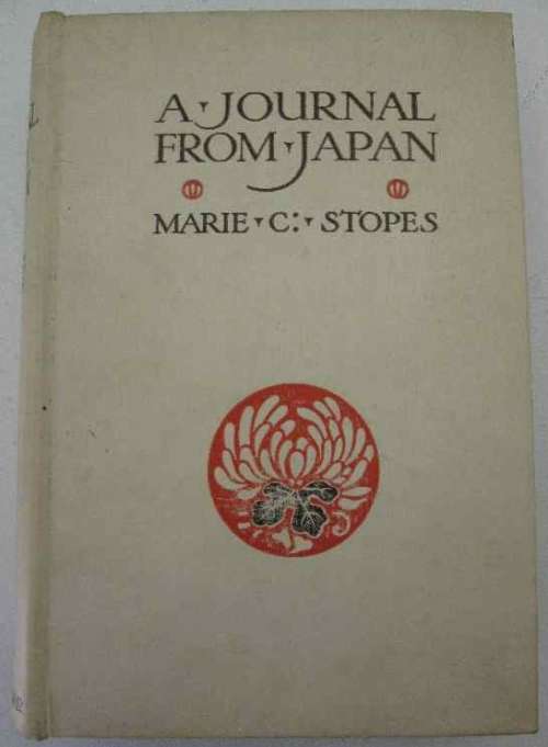 A Journal From Japan:Daily Record Of Life As Seen By A Scientist- Marie C Stopes- Blackie & Son,1920