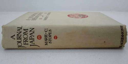 A Journal From Japan:Daily Record Of Life As Seen By A Scientist- Marie C Stopes- Blackie & Son,1920