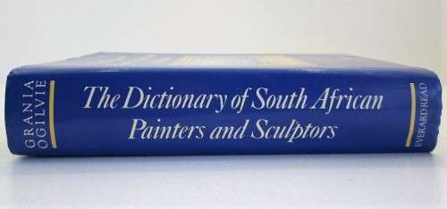 Dictionary Of South African Painters And Sculptors - Grania Ogilvie, Carol Graff - Everard Read,1988