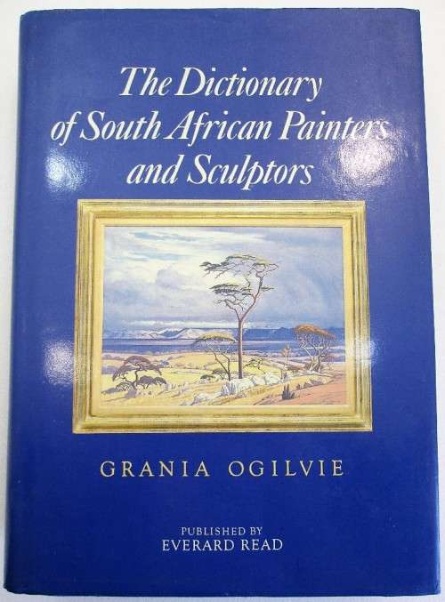 Dictionary Of South African Painters And Sculptors - Grania Ogilvie, Carol Graff - Everard Read,1988