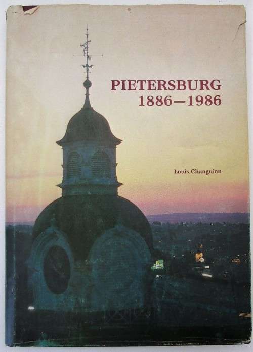 Pietersburg 1886-1986 - Louis Changuion - Stadsraad Van Pietersburg, 1986