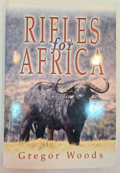 Rifles For Africa - Gregor Woods - Safari Press, 2002