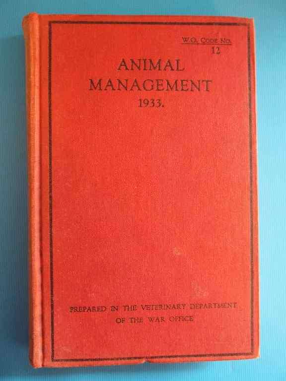 Animal Management 1933 +Manual Of Horsemastership,Equitation & Animal Transport 1937- The War Office