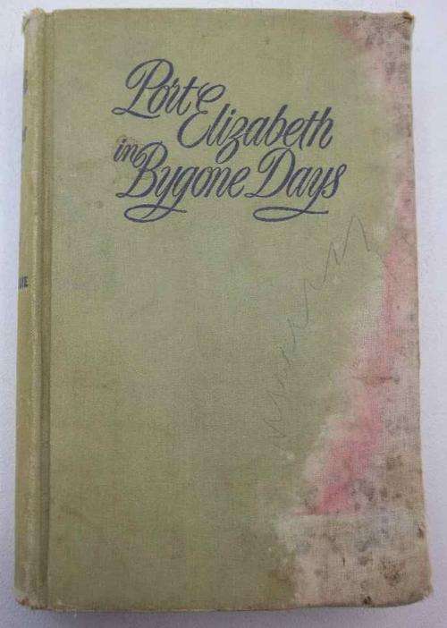 Port Elizabeth In Bygone Days - JJ Redgrave - The Rustica Press, 1947 - Signed