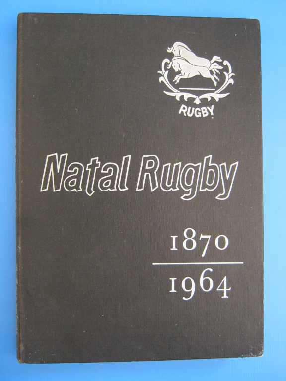 Natal Rugby 1870-1964 - C O Medworth (Foreword by Danie Craven) - Howard Timmins