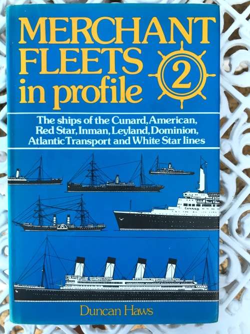 Merchant Fleets in Profile 2 Cunard, American, Red Star, Inman, Leyland, Dominion etc by Duncan Haws