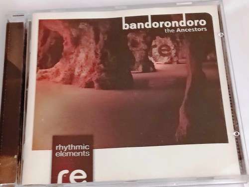 CD,   Rhythmic Elements  Bandorondoro The Ancestors - VG