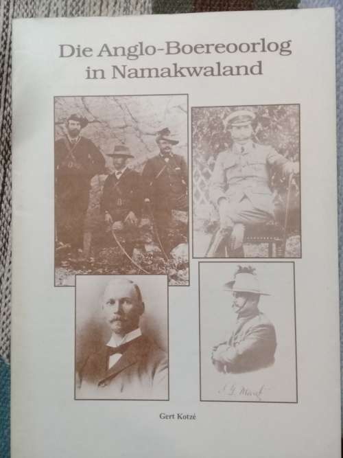 Die Anglo-Boereoorlog in Namakwaland / Gert Kotze