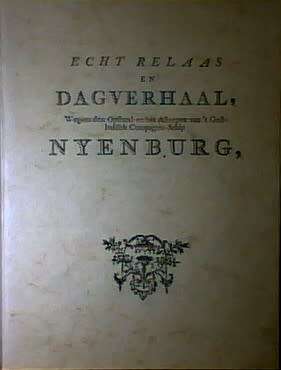 Echt relaas en dagverhaal wegens den opstand ... van't Oost-Indisch Compagnie-Schip Nyenburg