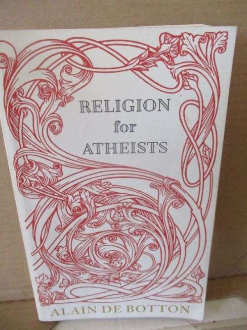 RELIGION FOR ATHEISTS---ALAIN DE BOTTON