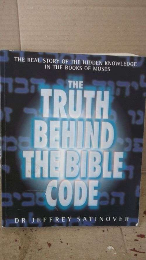BIBLE CODE,THE TRUTH BEHIND THE -----
