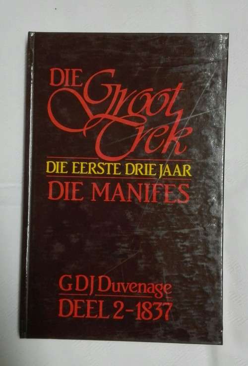 Die Groot Trek: Die Eerste Drie Jaar