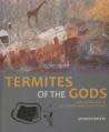Termites of the Gods: San Cosmology In Southern African Rock Art