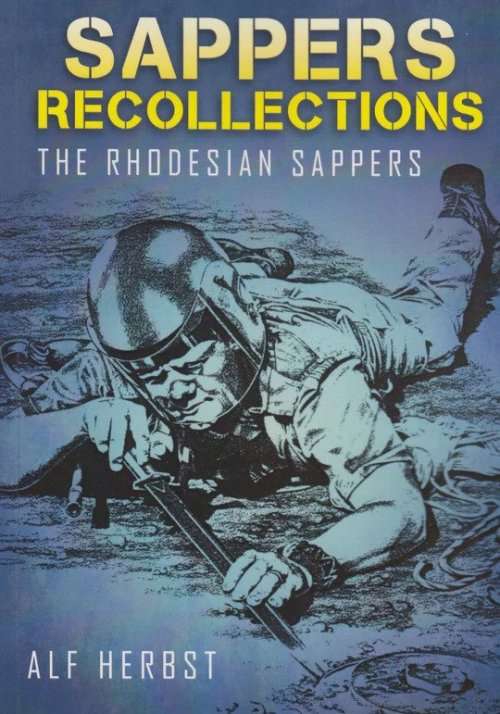 SAPPERS RECOLLECTIONS-- THE RHODESIAN SAPPERS (SIGNED)