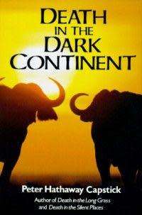 Death in the Dark Continent by PETER CAPSTICK