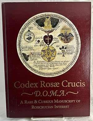 Codex Rosae Crucis, D.O.M.A. A Rare & Curious Manuscript of Rosicrucian Interest.