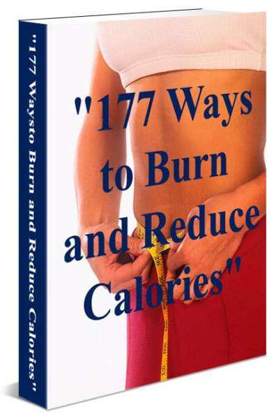 **E-BOOK #65** 177 Ways to Burn and Reduce Calories