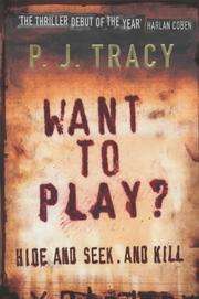 Want to Play? ( P.J. Tracy)