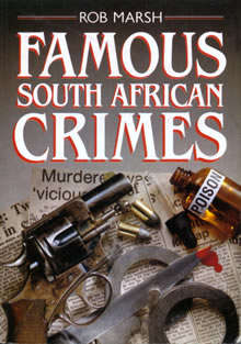 Famous South African Crimes (Rob Marsh)