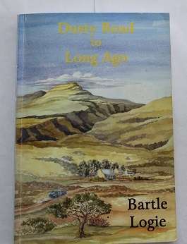 Dusty Road to Long Ago by Bartle Logie(signed)