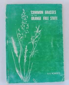 Common Grasses of the Orange Free State -B.R.Roberts