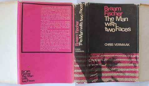 Braam Fischer The man with two faces by Chris Vermaak