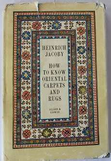 How to know Oriental carpets and rugs by Heinrich Jacoby