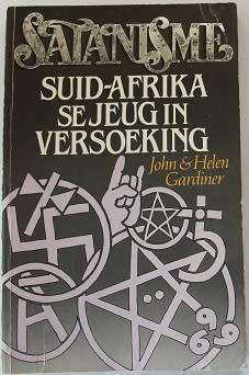 Satanisme-Suid-Afrika se jeug in versoeking deur John en Helen Gardiner