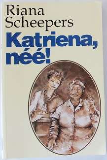 Katriena,nee! deur Riana Scheepers