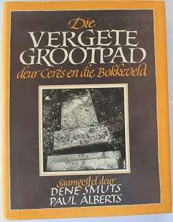 Die Vergete Grootpad deur Cerés en die Bokkeveld Saamgestel deur D. Smuts en Paul Alberts-Geteken!