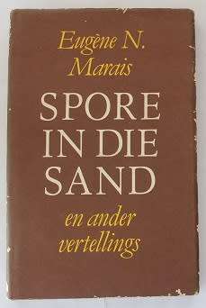 Spore in die sand en ander vertellings deur Eugéne N. Marais