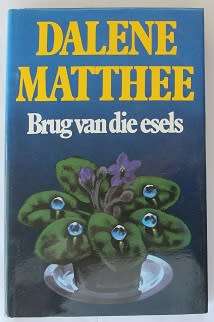 Brug van die esels deur Dalene Matthee.