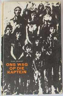 Ons wag op die kaptein deur Elsa Joubert