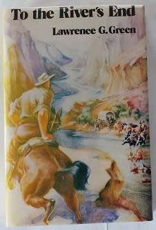 To the River's End  by Lawrence G. Green