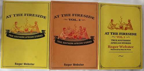 At the Fireside by Roger Webster. Volumes 1-3. True Southern  African Stories