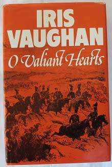 O Valiant Hearts by Iris Vaughan. Eastern Cape frontier history