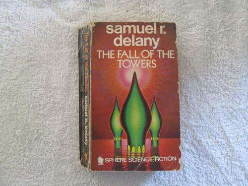 The Fall of the Towers - Samuel R. Delany