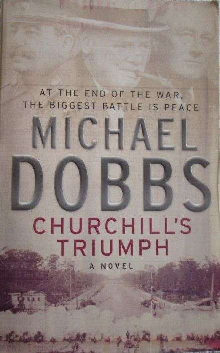 Churchill's Triumph - Michael Dobbs
