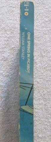 One Spring in Picardy - A Pilot's Story of WW1 - William Stanley